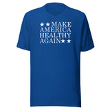 Make America Healthy Again Unisex t-shirt