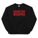 "Gangster Wrapper" Unisex Sweatshirt