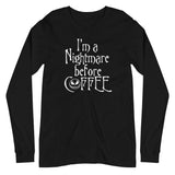 "Im a Nightmare Before Coffee" Unisex Long Sleeve Tee