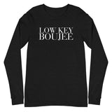 "Low Key Boujee" Unisex Long Sleeve Tee