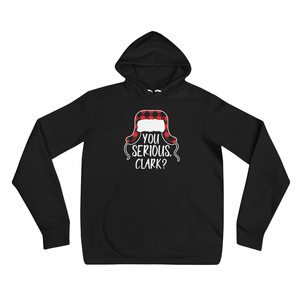 "You Serious Clark?" Unisex hoodie