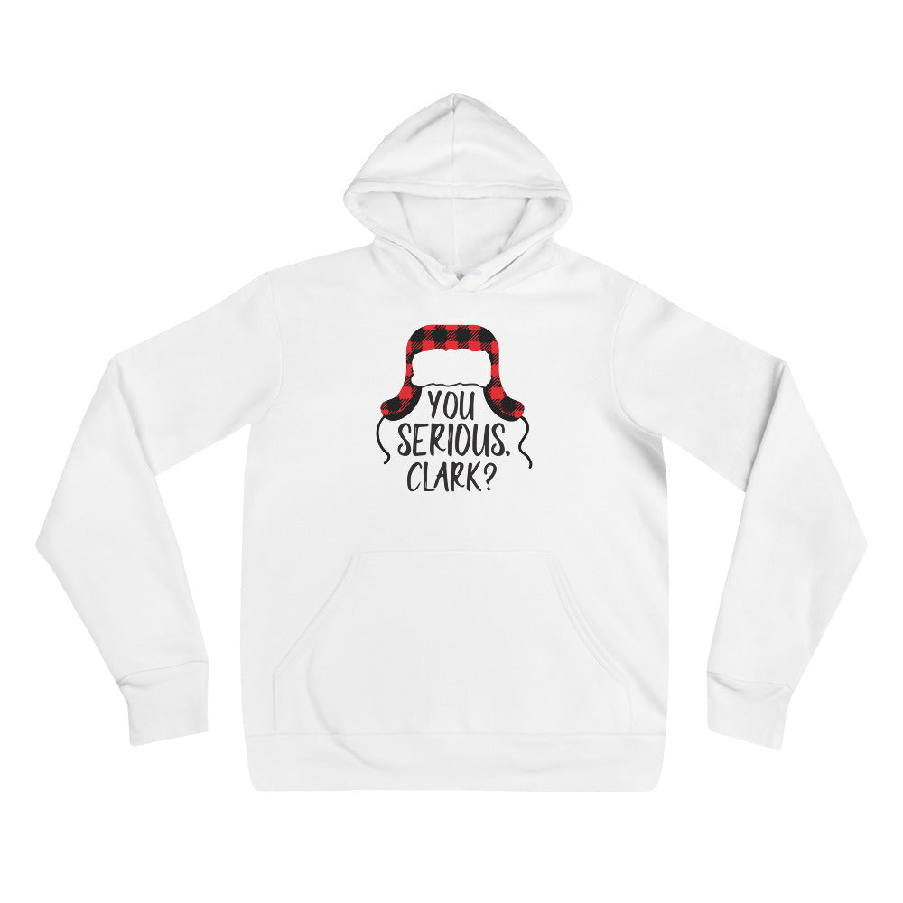 "You Serious Clark?" Unisex hoodie