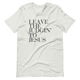 "Leave The Judging to Jesus" Short-Sleeve Unisex T-Shirt