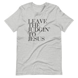 "Leave The Judging to Jesus" Short-Sleeve Unisex T-Shirt