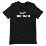 "Day Drinker" Short-Sleeve Unisex T-Shirt