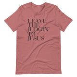 "Leave The Judging to Jesus" Short-Sleeve Unisex T-Shirt