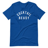 "Cocktail Ready" Short-Sleeve Unisex T-Shirt