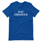 "Day Drinker" Short-Sleeve Unisex T-Shirt