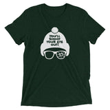 "You'll Shoot Your Eye Out" Short sleeve t-shirt