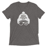 "You'll Shoot Your Eye Out" Short sleeve t-shirt