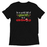 "In a World of Grinches, Be a Griswold" Short sleeve t-shirt