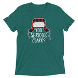 "You Serious Clark?" Short sleeve t-shirt