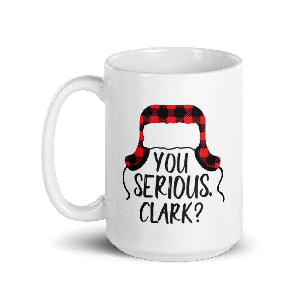 "You Serious Clark?" White glossy mug