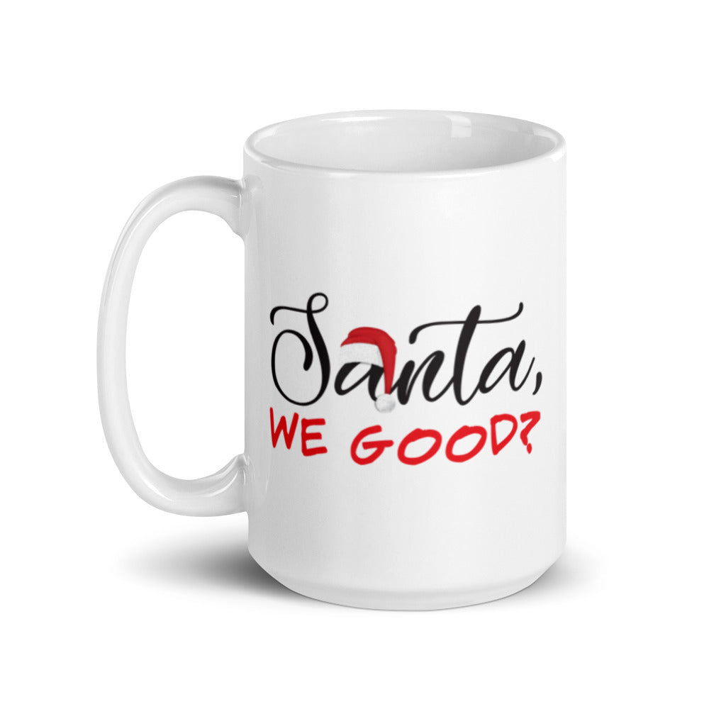 "Santa, We Good?" White glossy mug