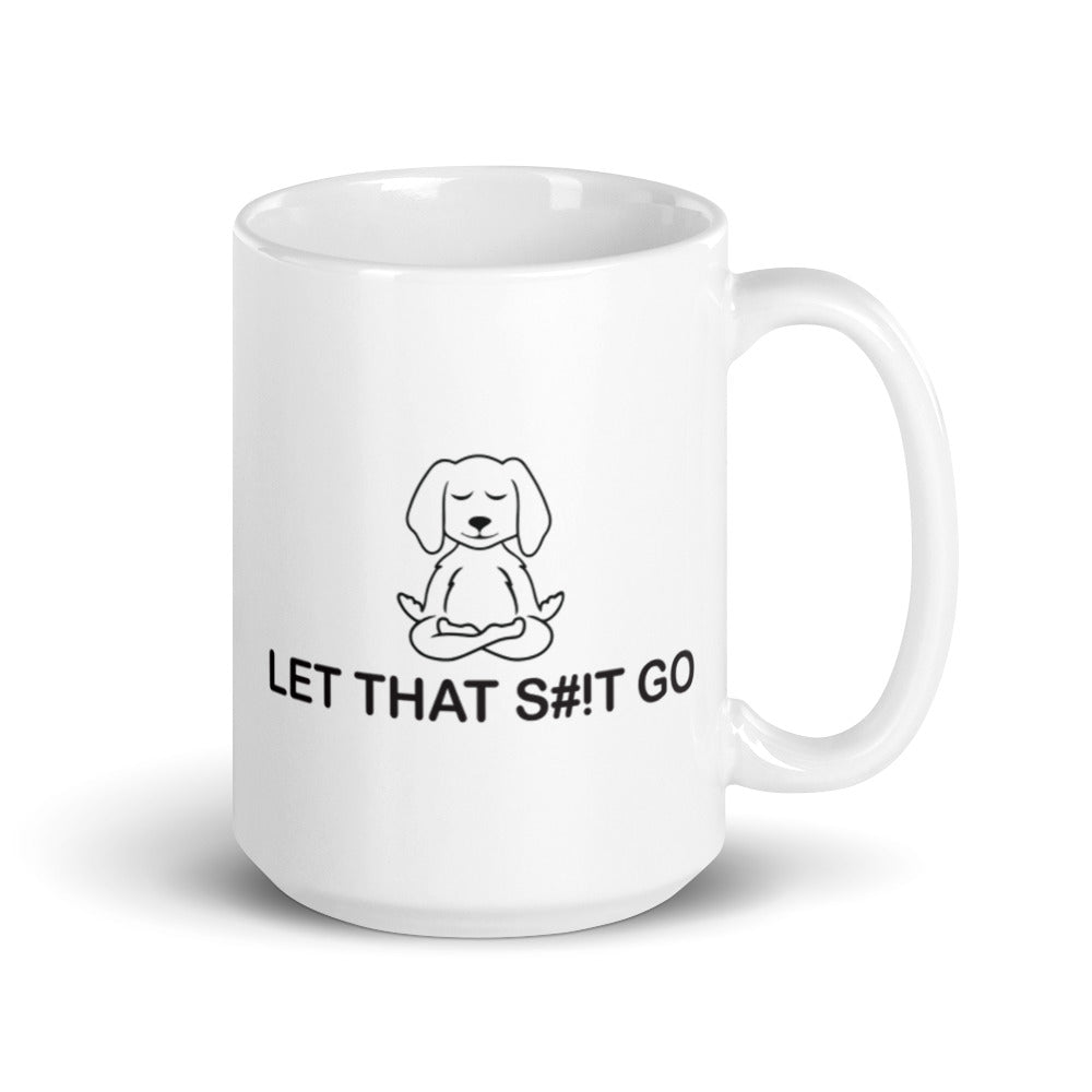 "Let That Shit Go" White glossy mug